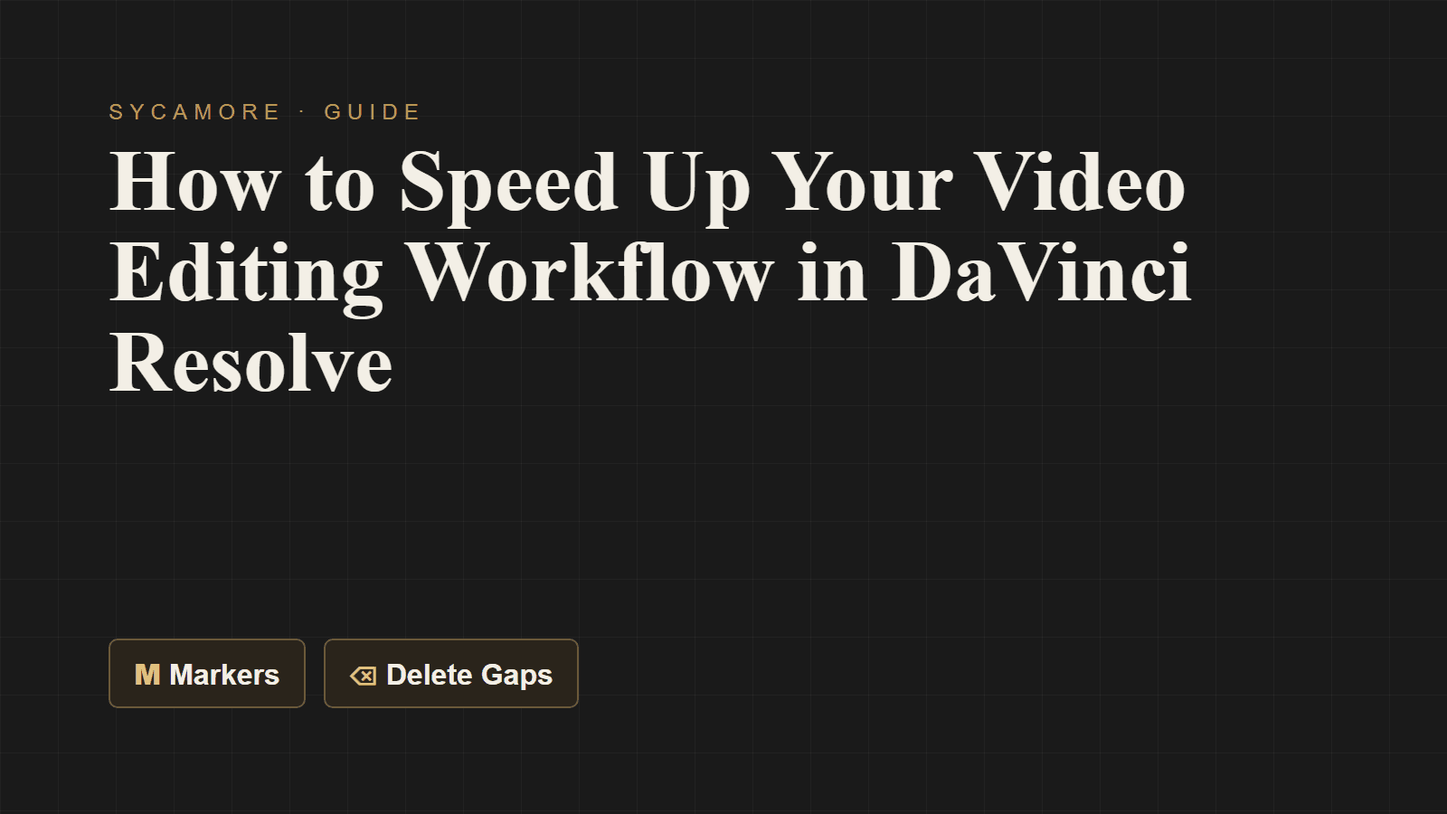 How to Speed Up Your Video Editing Workflow in DaVinci Resolve