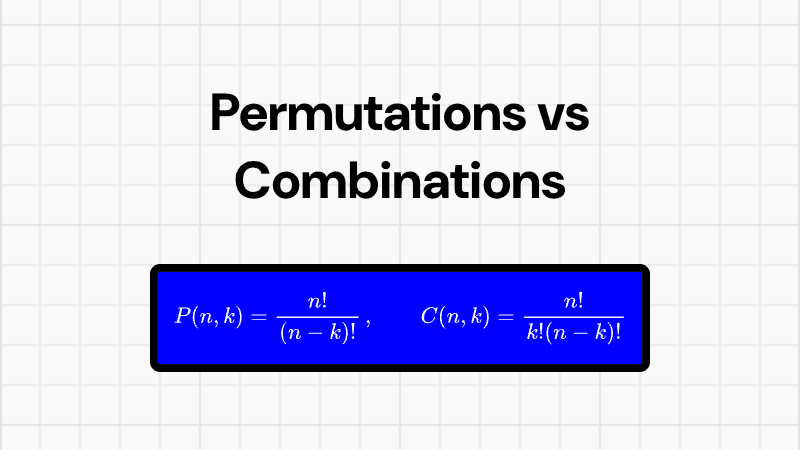 Permutations vs Combinations: How to Tell the Difference