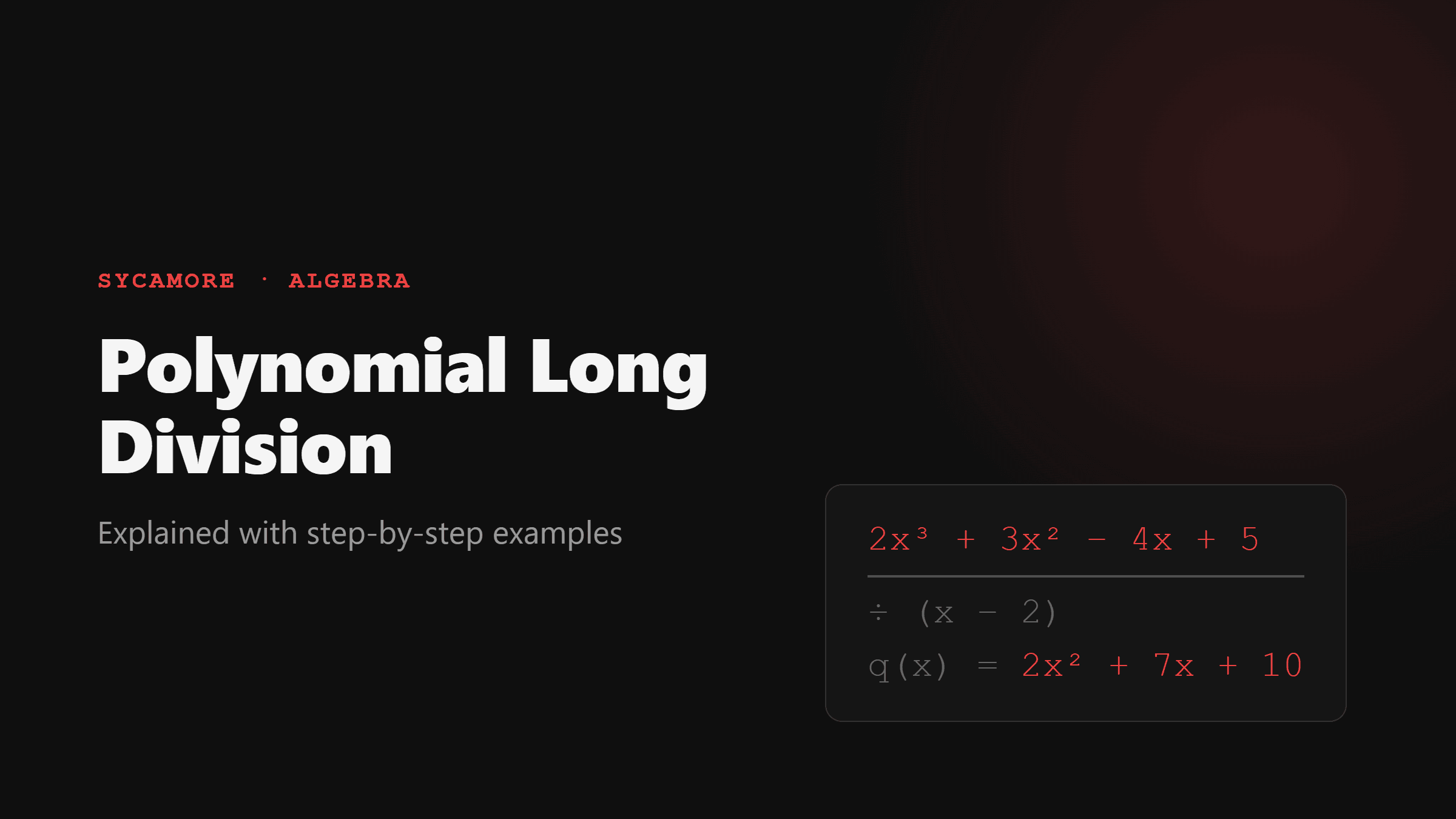 Polynomial Long Division Explained with Step-by-Step Examples