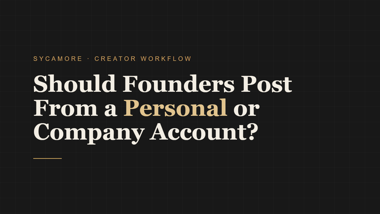 Should Founders Post From a Personal or Company Account?