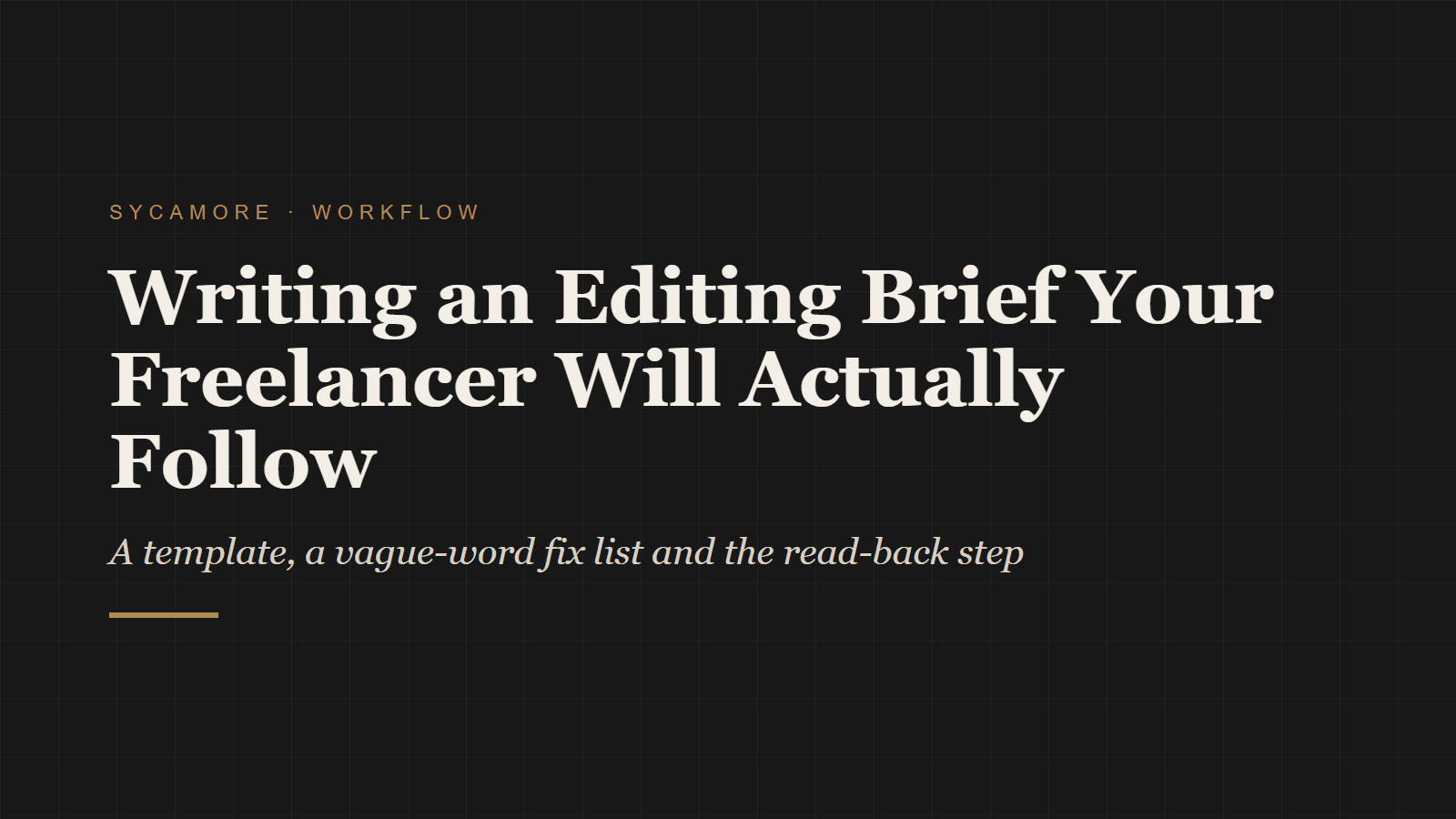 Writing an Editing Brief Your Freelancer Will Actually Follow